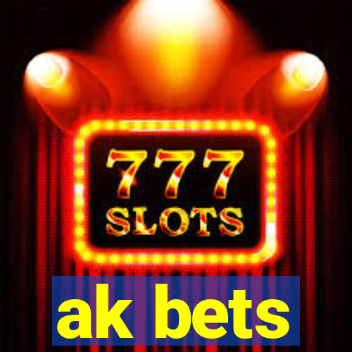 ak bets